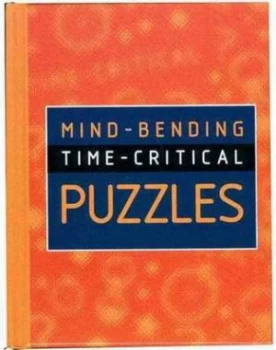 Image of Mind-Bending Time-Critical Puzzles. Hardback