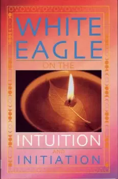 Image of White Eagle on the Intuition and Initiation by White Eagle