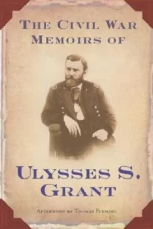 Image of The Civil War Memoirs of Ulysses S Grant by Ulysses S Grant