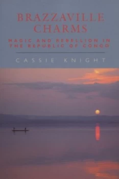 Image of Brazzaville Charms by Cassie Knight Hardback