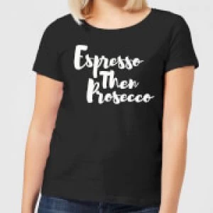 Image of Espresso then Prosecco Womens T-Shirt - Black - 3XL