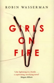 Image of Girls on Fire by Robin Wasserman Hardback