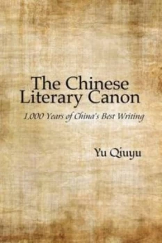 Image of The Chinese Literary Canon by Yu Qiuyu Hardback