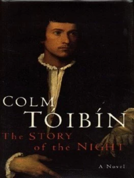 Image of The Story of the Night by Colm Toibin Hardback