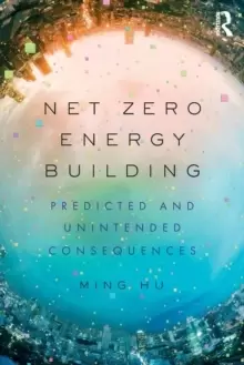Image of Net Zero Energy Building : Predicted and Unintended Consequences
