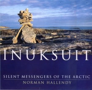 Image of Inuksuit by Norman Hallendy Hardback