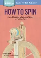 Image of how to spin from choosing a spinning wheel to making yarn