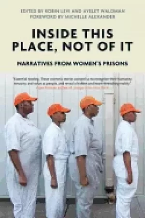 Image of inside this place not of it narratives from womens prisons