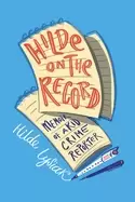 Image of hilde on the record memoir of a kid crime reporter