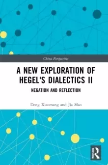 Image of A New Exploration of Hegel's Dialectics II : Negation and Reflection