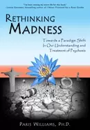 Image of rethinking madness towards a paradigm shift in our understanding and treatm