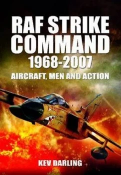 Image of Raf Strike Command 1968-2007 by Kev Darling Hardback