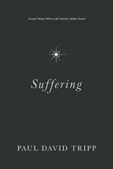 Image of Suffering : Gospel Hope When Life Doesn't Make Sense