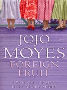 Image of Foreign Fruit by Jojo Moyes Paperback