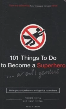 Image of 101 Things to Do to Become a Superhero-- or Evil Genius by Helen Szirtes Paperback