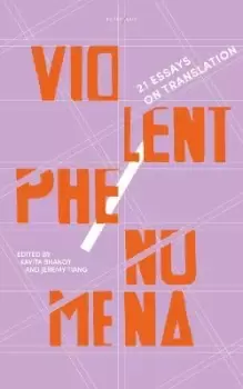 Image of Violent Phenomena : 21 Essays on Translation