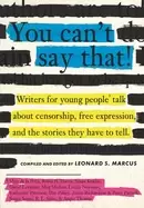 Image of you cant say that writers for young people talk about censorship free expr