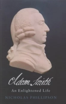 Image of Adam Smith by Nicholas Phillipson Hardback