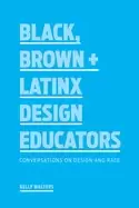 Image of black brown latinx design educators conversations on design and race