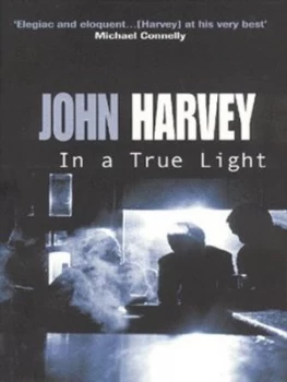 Image of In a True Light by John Harvey Paperback