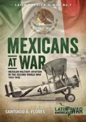 Image of Mexicans at war by Santiago A Flores