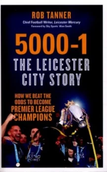 Image of 5000-1 - the Leicester City Story by Rob Tanner Paperback