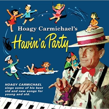 image of Hoagy Carmichael - Hoagy Carmichael's Havin' a Party CD