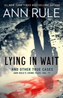 Image of Lying in Wait : Ann Rule's Crime Files: Vol.17