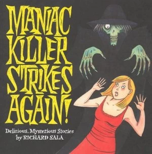 Image of Maniac Killer Strikes Again by Richard Sala Paperback