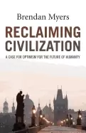 Image of reclaiming civilization a case for optimism for the future of humanity