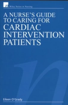 Image of A Nurses Guide to Caring for Cardiac Intervention Patients by Eileen O Grady Rn Dip He Bsc Paperback