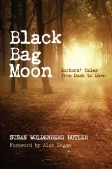 Image of Black Bag Moon : Doctors' Tales from Dusk to Dawn