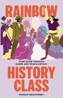 Image of Rainbow History Class : Your Guide Through Queer and Trans History