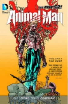 Image of Animal Man. Volume 1 the Hunt by Jeff Lemire Book