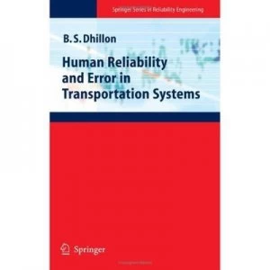 Image of Human Reliability and Error in Transportation Systems by Balbir S. Dhillon Hardback