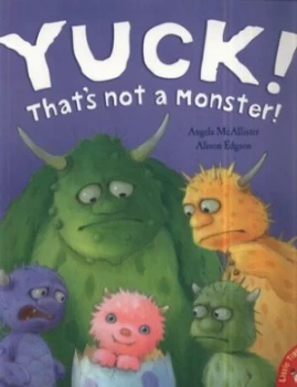 Image of Yuck Thats Not a Monster by Angela Mcallister Paperback