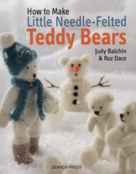 Image of How to Make Little Needle-Felted Teddy Bears by Judy Balchin Book
