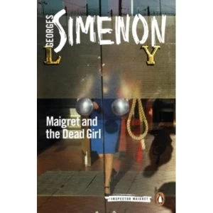Image of Maigret and the Dead Girl : Inspector Maigret #45
