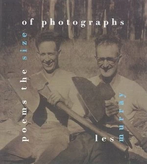 Image of Poems the Size of Photographs by Les a Murray Book