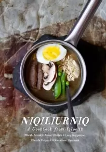 Image of Niqiliurniq : A Cookbook from Igloolik