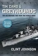 Image of tin cans and greyhounds the destroyers that won two world wars