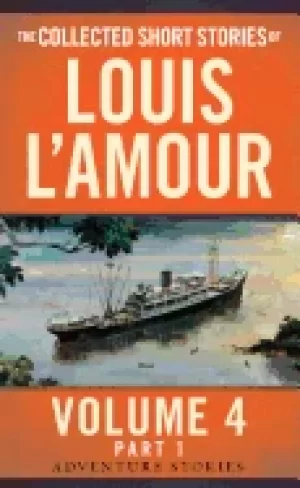 Image of collected short stories of louis lamour volume 4 part 1 adventure stories