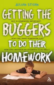 Image of Getting the Buggers to Do Their Homework by Julian Stern Paperback