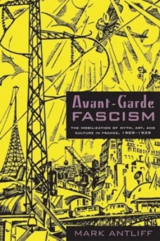 Image of Avant-Garde Fascism by Mark Antliff Book
