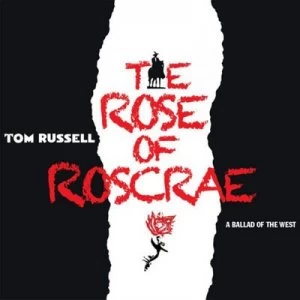 image of The Rose of Roscrae The Ballad of the West by Tom Russell CD Album