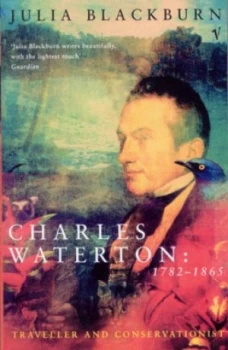 Image of Charles Waterton by Julia Blackburn Book