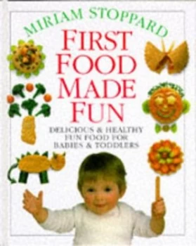 Image of First Food Made Fun by Dr Miriam Stoppard Hardback