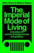 Image of imperial mode of living everyday life and the ecological crisis of capitali