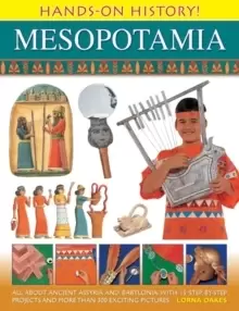 Image of Hands on History! Mesopotamia : All About Ancient Assyria and Babylonia, with 15 Step-by-step Projects and More Than 300 Exciting Pictures