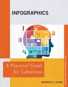 Image of Infographics : A Practical Guide for Librarians